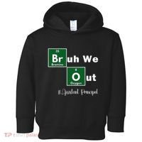 Bruh We Out Assistant Principal Teachers Summer Chemistry Toddler Hoodie thumb 0
