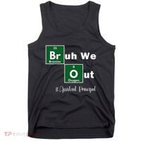Bruh We Out Assistant Principal Teachers Summer Chemistry Tank Top thumb 0