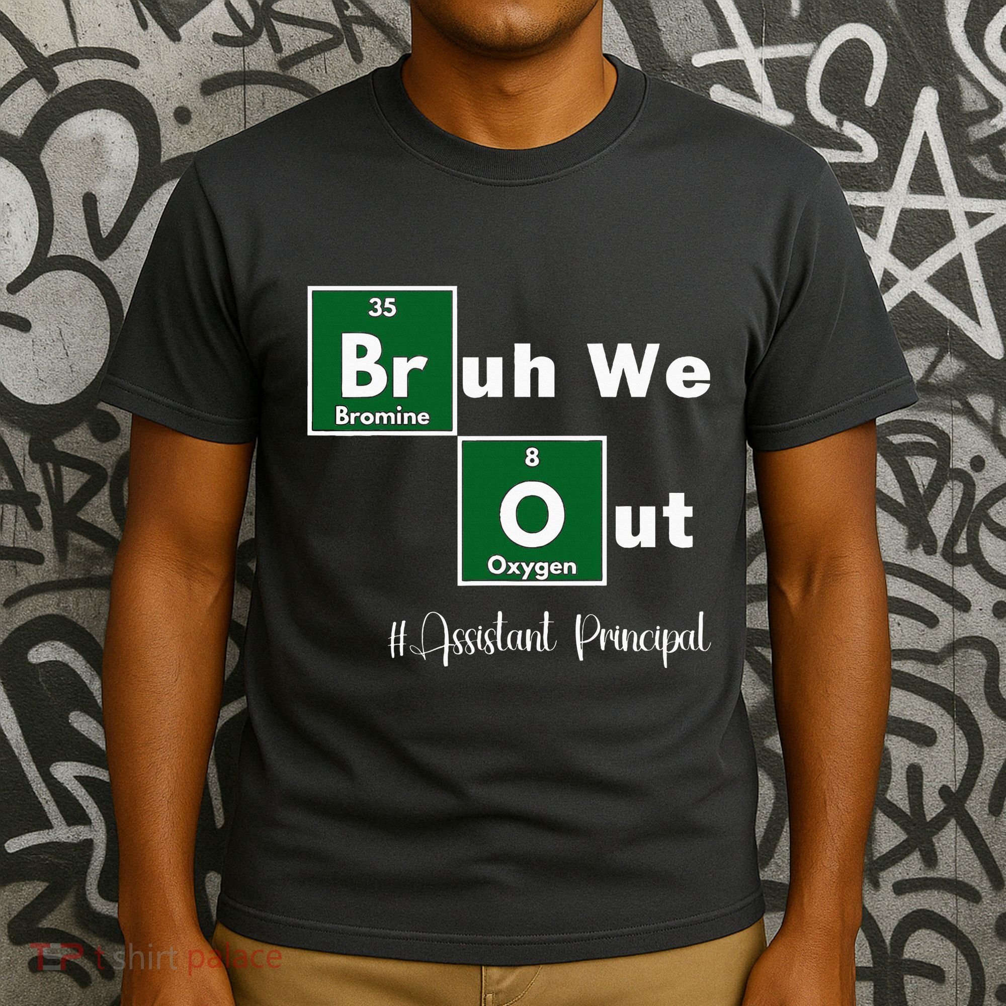 Bruh We Out Assistant Principal Teachers Summer Chemistry T-Shirt