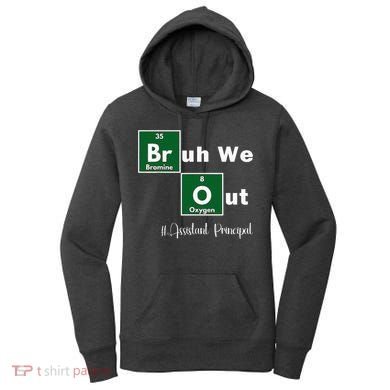 Bruh We Out Assistant Principal Teachers Summer Chemistry Women's Hoodie