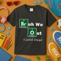 Bruh We Out Assistant Principal Teachers Summer Chemistry Kids T-Shirt thumb 3