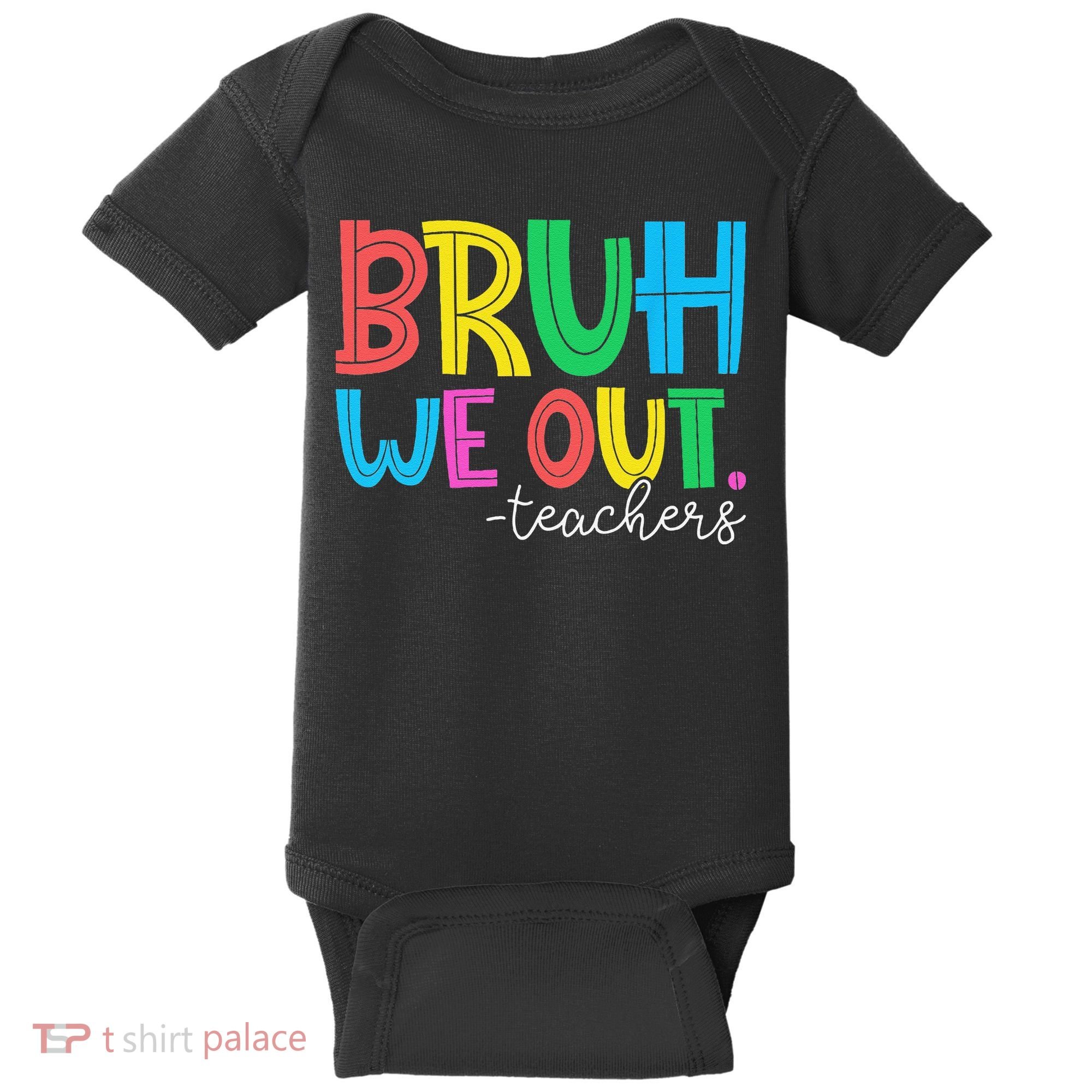 Bruh We Out Teachers Student Happy Last Day Of School Summer Baby Bodysuit