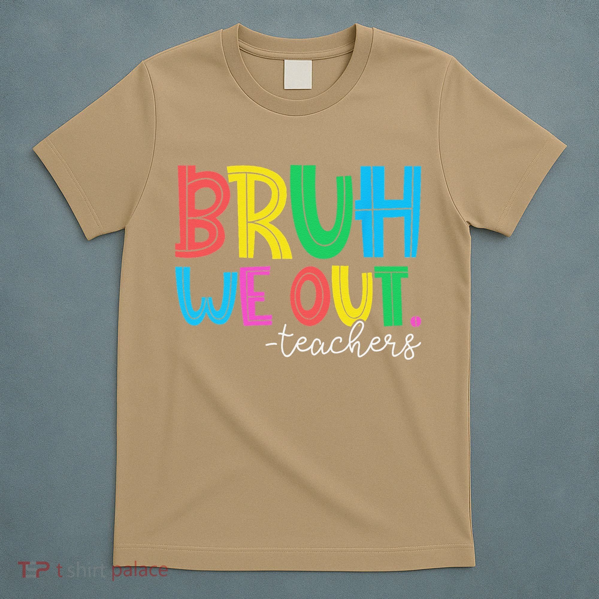Bruh We Out Teachers Student Happy Last Day Of School Summer T-Shirt