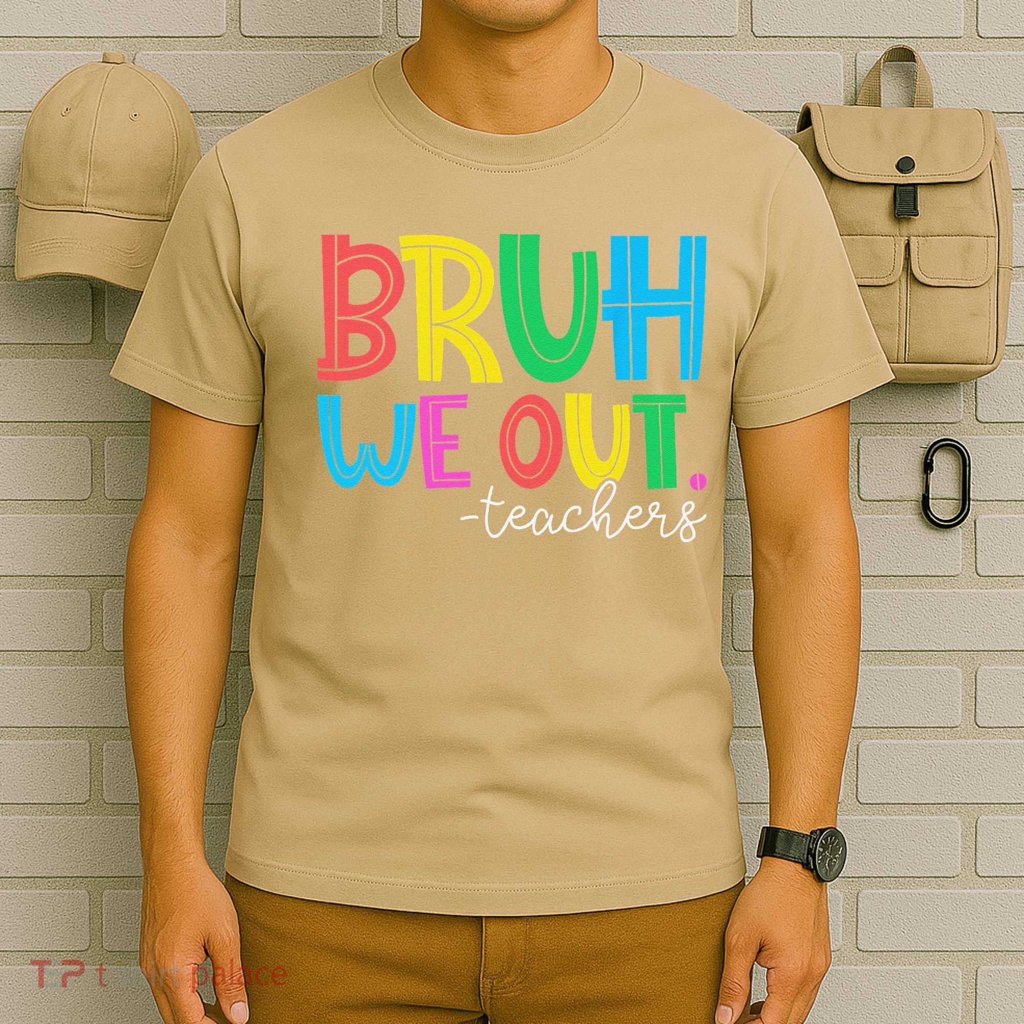 Bruh We Out Teachers Student Happy Last Day Of School Summer T-Shirt