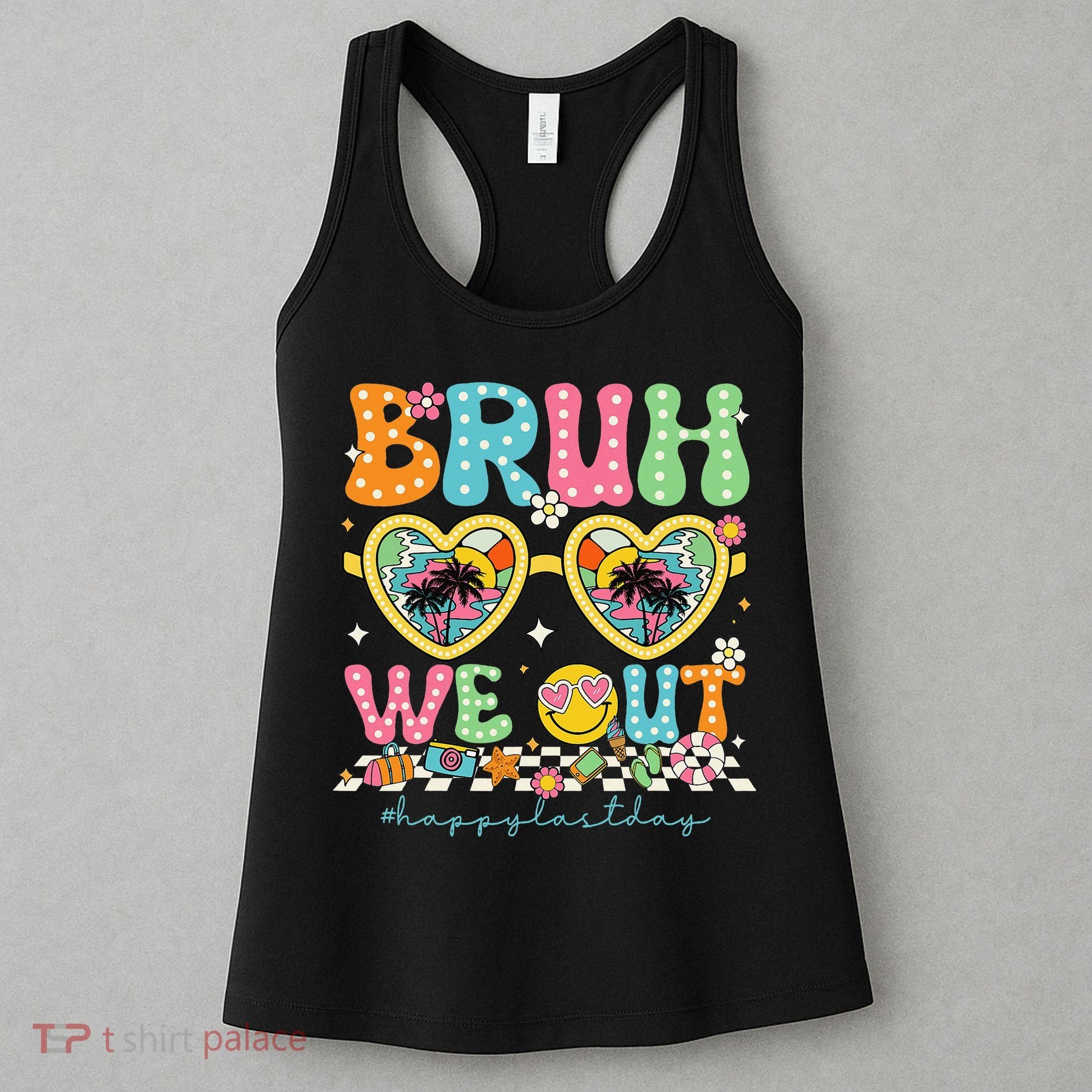 Bruh We Out Teachers Happy Last Day Graduation Sunglasses Women's Tank Top