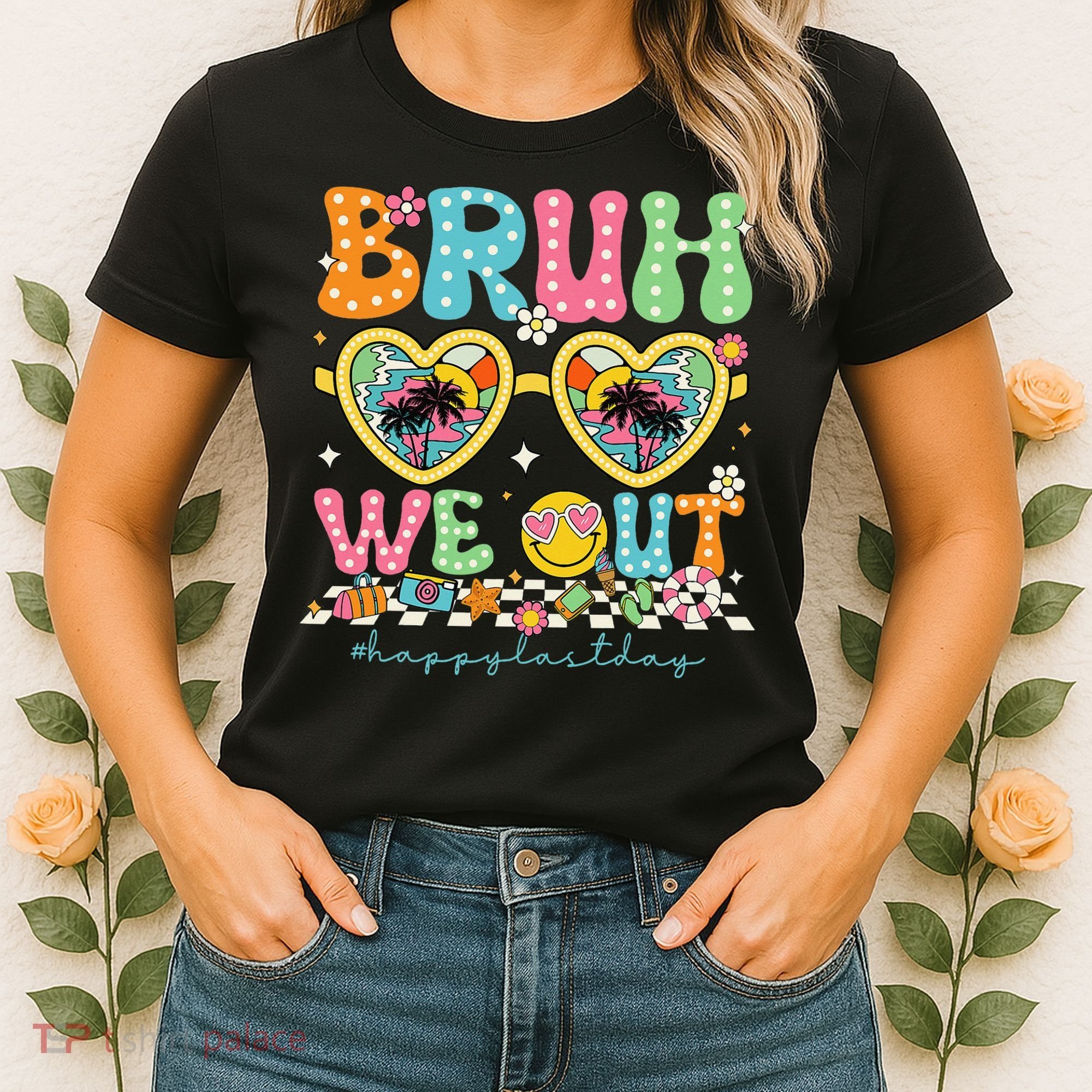 Bruh We Out Teachers Happy Last Day Graduation Sunglasses Women's T-Shirt