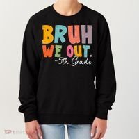 Bruh We Out 5th Grade Last Day Of School Teacher Student Women's Sweatshirt thumb 0