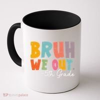Bruh We Out 5th Grade Last Day Of School Teacher Student Coffee Mug thumb 0