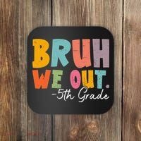 Bruh We Out 5th Grade Last Day Of School Teacher Student Coaster thumb 0