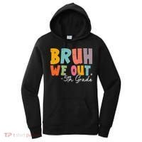 Bruh We Out 5th Grade Last Day Of School Teacher Student Women's Hoodie thumb 0