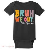 Bruh We Out 5th Grade Last Day Of School Teacher Student Baby Bodysuit thumb 0