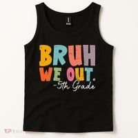 Bruh We Out 5th Grade Last Day Of School Teacher Student Tank Top thumb 2