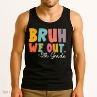 Bruh We Out 5th Grade Last Day Of School Teacher Student Tank Top thumb 3