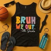 Bruh We Out 5th Grade Last Day Of School Teacher Student Tank Top thumb 4