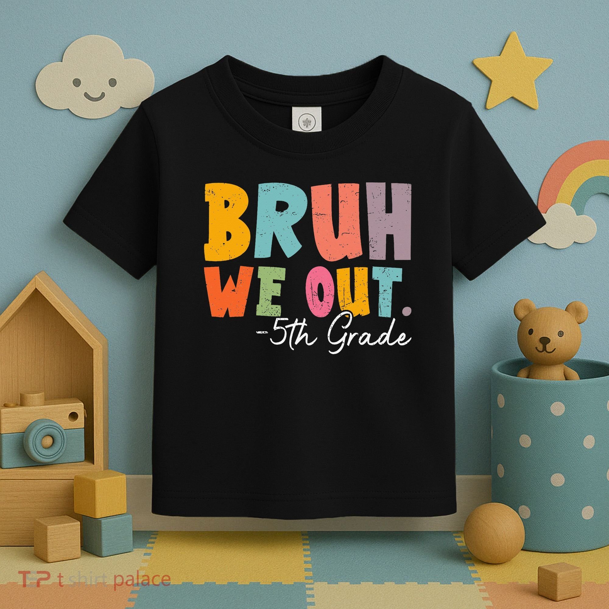 Bruh We Out 5th Grade Last Day Of School Teacher Student Toddler T-Shirt