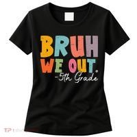 Bruh We Out 5th Grade Last Day Of School Teacher Student Women's T-Shirt thumb 0