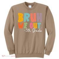 Bruh We Out 5th Grade Last Day Of School Teacher Student Sweatshirt thumb 0