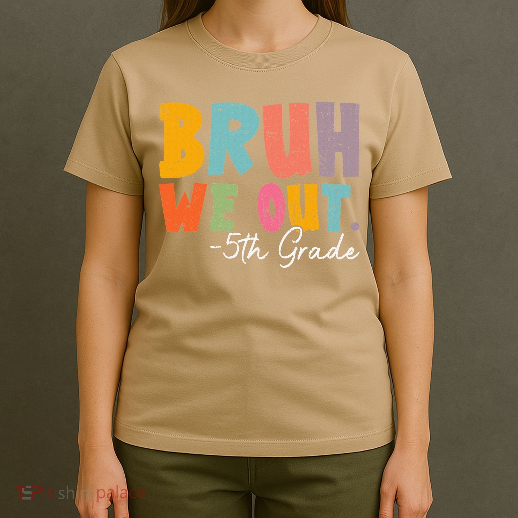 Bruh We Out 5th Grade Last Day Of School Teacher Student T-Shirt