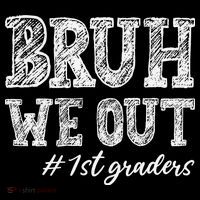 Bruh We Out 1st Graders Graduation 1st Grade Teachers Coffee Mug thumb 5