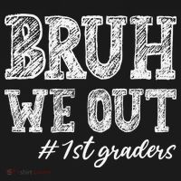 Bruh We Out 1st Graders Graduation 1st Grade Teachers Baby Bodysuit thumb 2