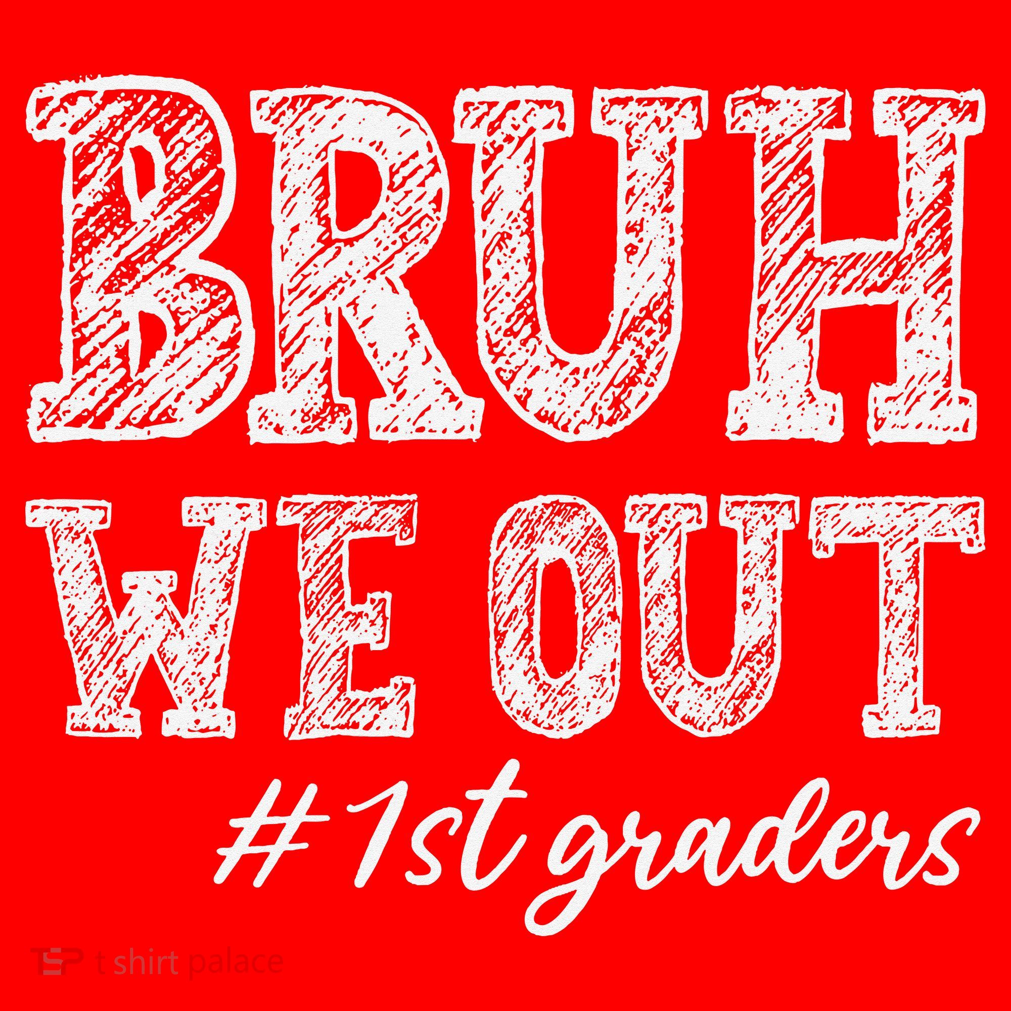 Bruh We Out 1st Graders Graduation 1st Grade Teachers Santa Hat