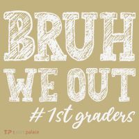 Bruh We Out 1st Graders Graduation 1st Grade Teachers Mousepad thumb 1