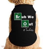 Bruh We Out Teachers Chemistry Periodic Table Element Summer Doggie Tank thumb 0