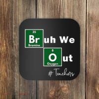 Bruh We Out Teachers Chemistry Periodic Table Element Summer Coaster thumb 0