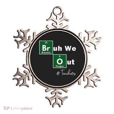 Bruh We Out Teachers Chemistry Periodic Table Element Summer Ornament