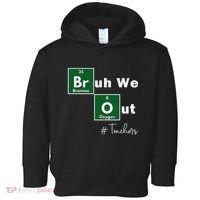 Bruh We Out Teachers Chemistry Periodic Table Element Summer Toddler Hoodie thumb 0