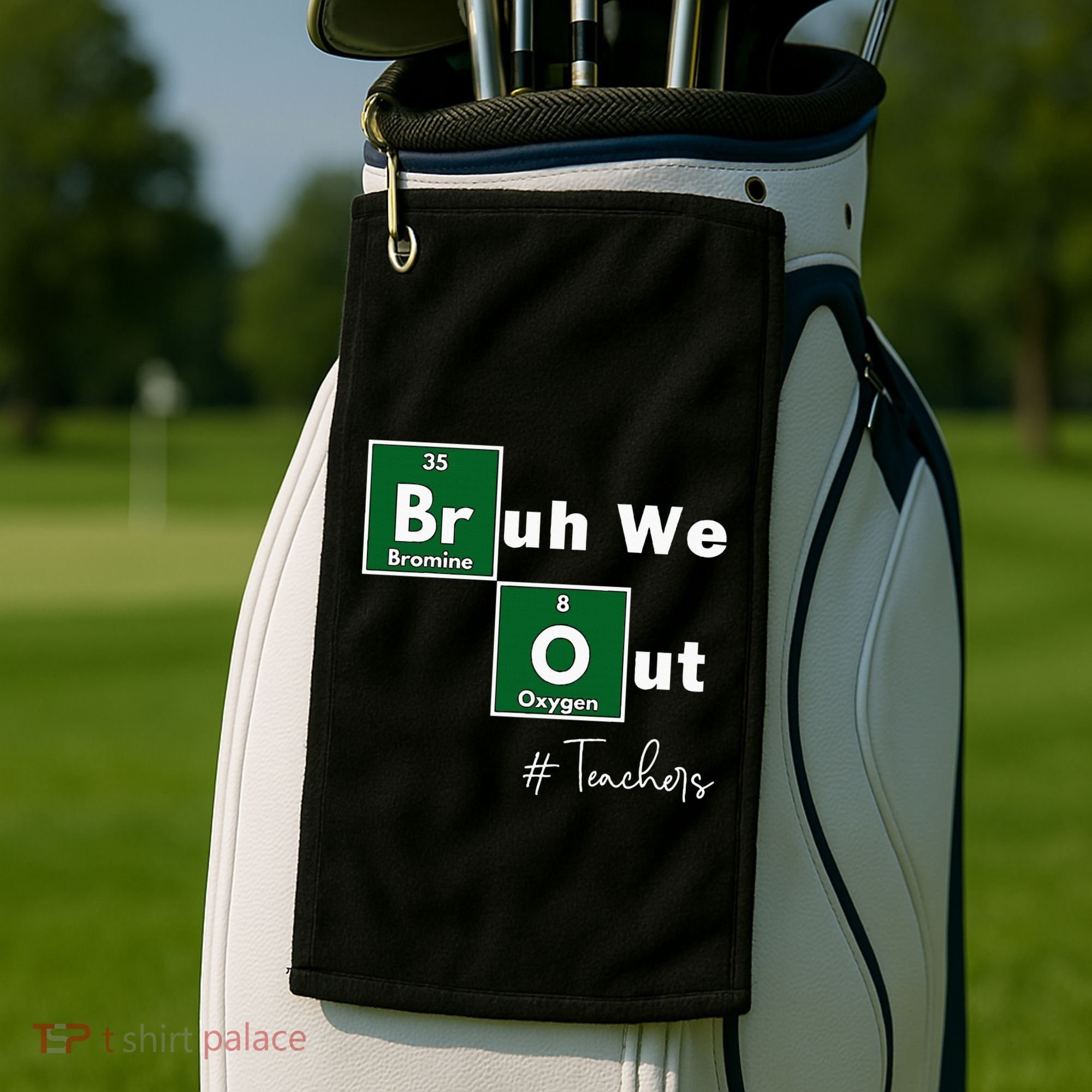 Bruh We Out Teachers Chemistry Periodic Table Element Summer Golf Towel