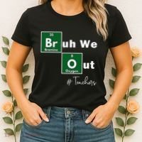 Bruh We Out Teachers Chemistry Periodic Table Element Summer Women's T-Shirt thumb 2