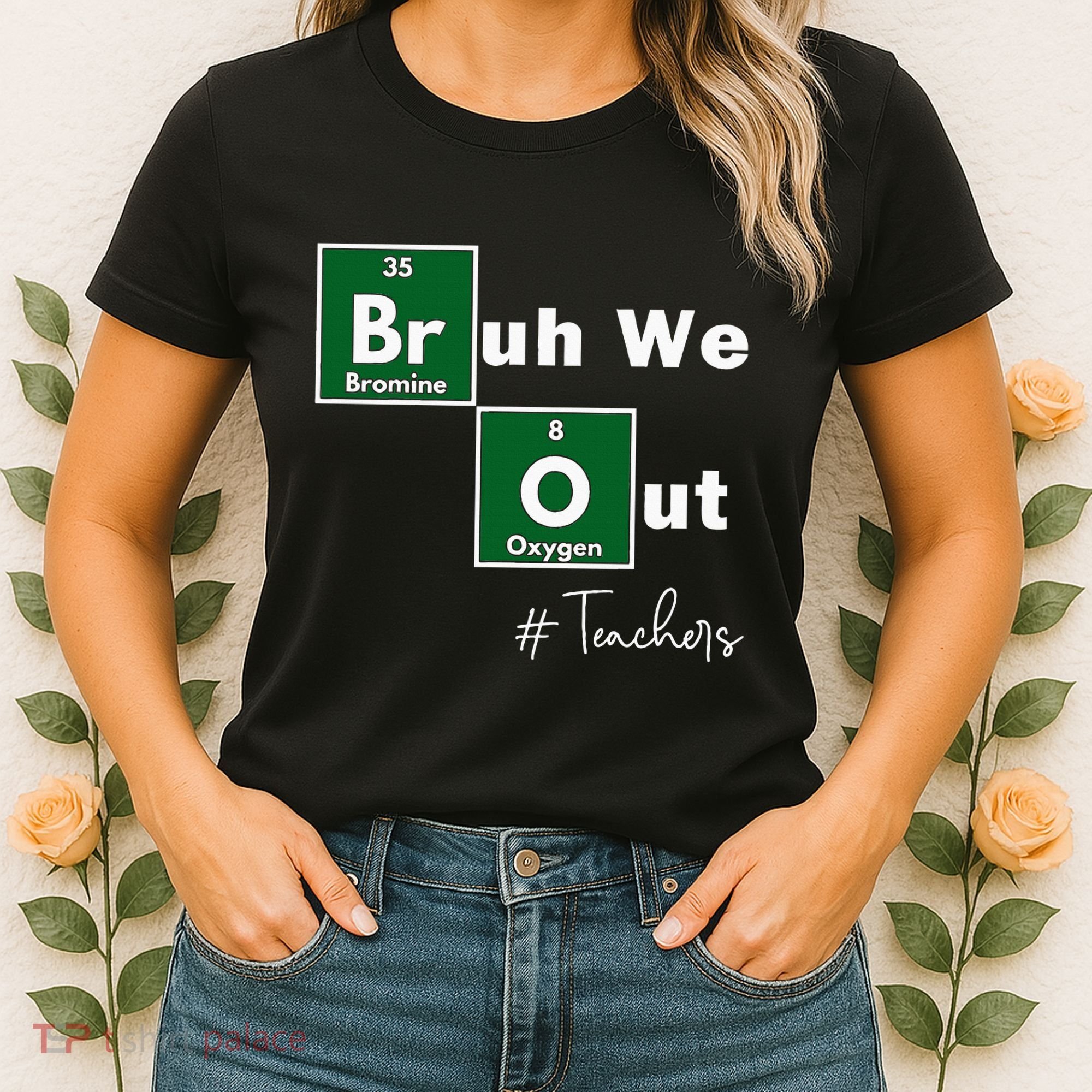 Bruh We Out Teachers Chemistry Periodic Table Element Summer Women's T-Shirt