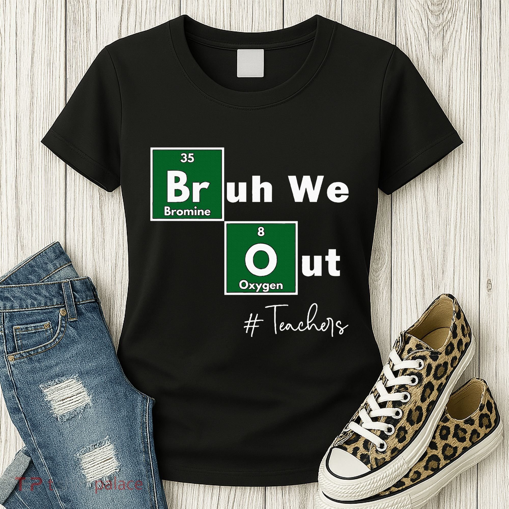 Bruh We Out Teachers Chemistry Periodic Table Element Summer Women's T-Shirt
