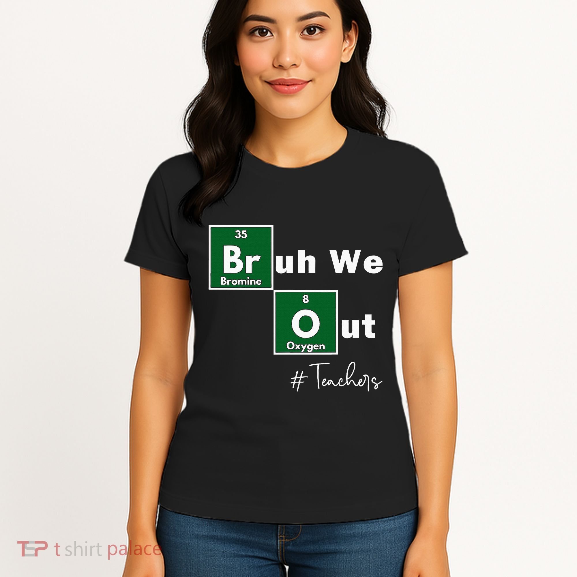 Bruh We Out Teachers Chemistry Periodic Table Element Summer Women's T-Shirt