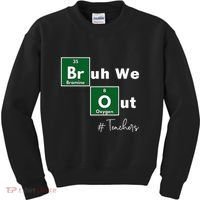 Bruh We Out Teachers Chemistry Periodic Table Element Summer Kids Sweatshirt thumb 0