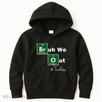 Bruh We Out Teachers Chemistry Periodic Table Element Summer Kids Hoodie thumb 0
