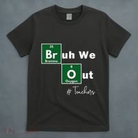 Bruh We Out Teachers Chemistry Periodic Table Element Summer T-Shirt thumb 4
