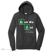 Bruh We Out Teachers Chemistry Periodic Table Element Summer Women's Hoodie thumb 0