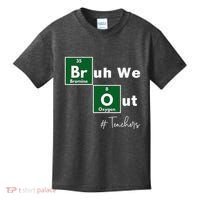 Bruh We Out Teachers Chemistry Periodic Table Element Summer Kids T-Shirt thumb 0