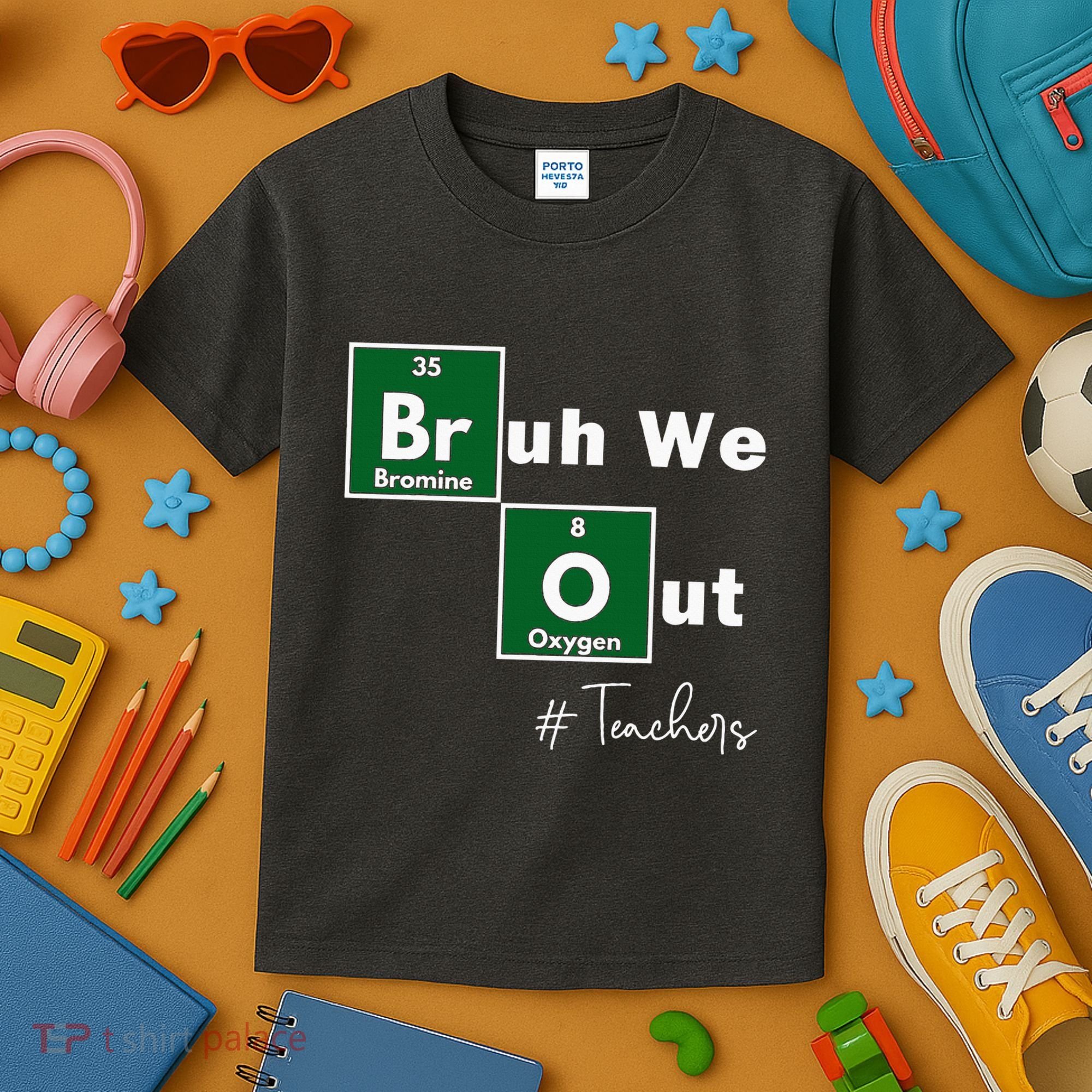 Bruh We Out Teachers Chemistry Periodic Table Element Summer Kids T-Shirt