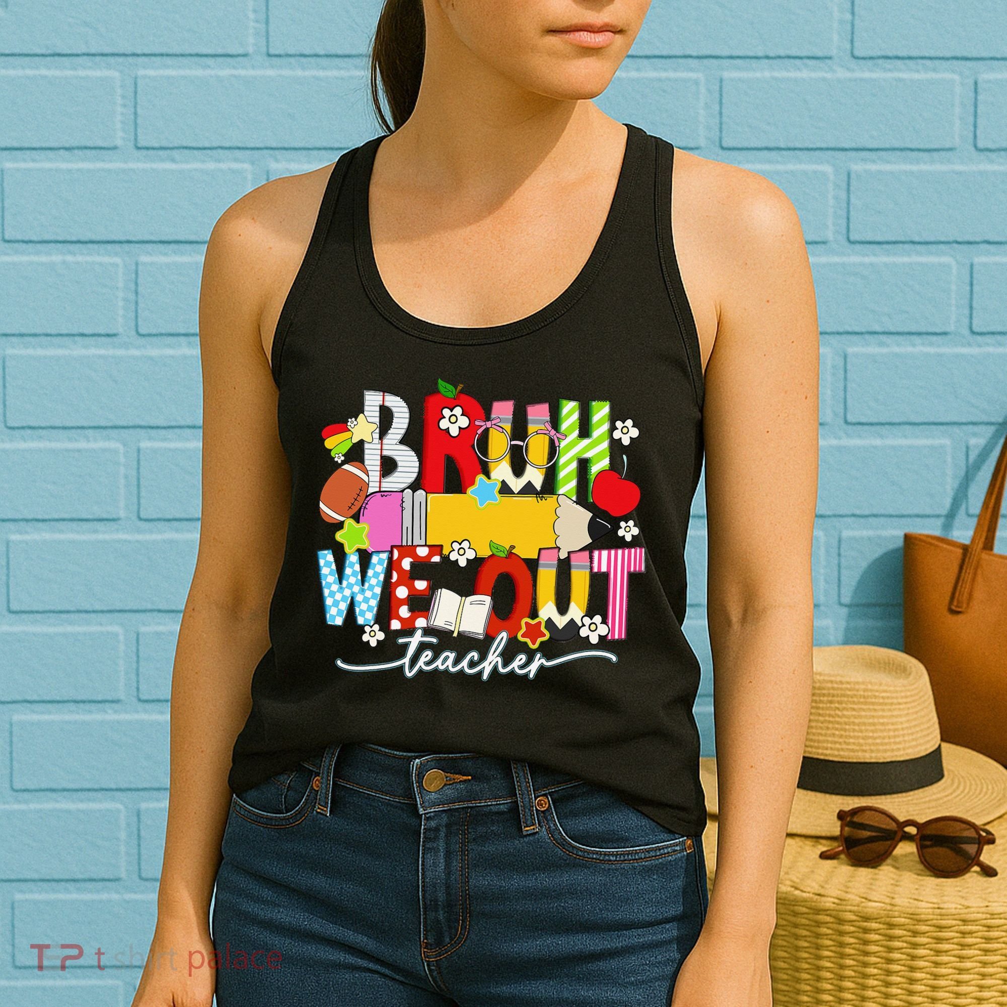 Bruh We Out Teacher Summer Last Dat Of School Women's Tank Top