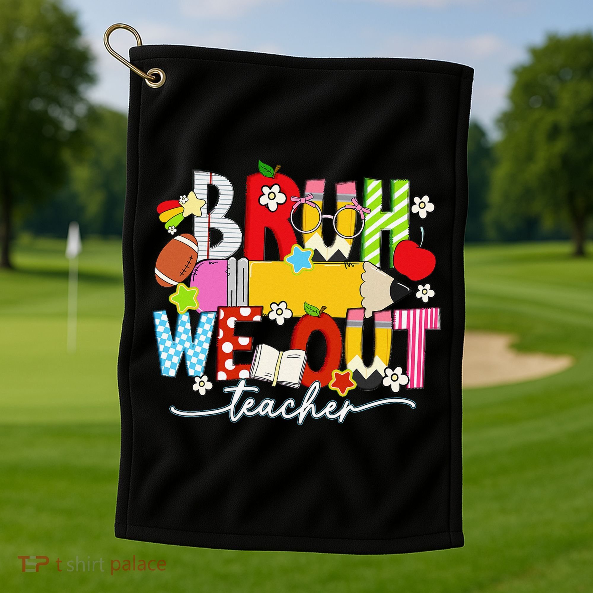Bruh We Out Teacher Summer Last Dat Of School Golf Towel