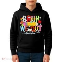 Bruh We Out Teacher Summer Last Dat Of School Kids Hoodie thumb 4