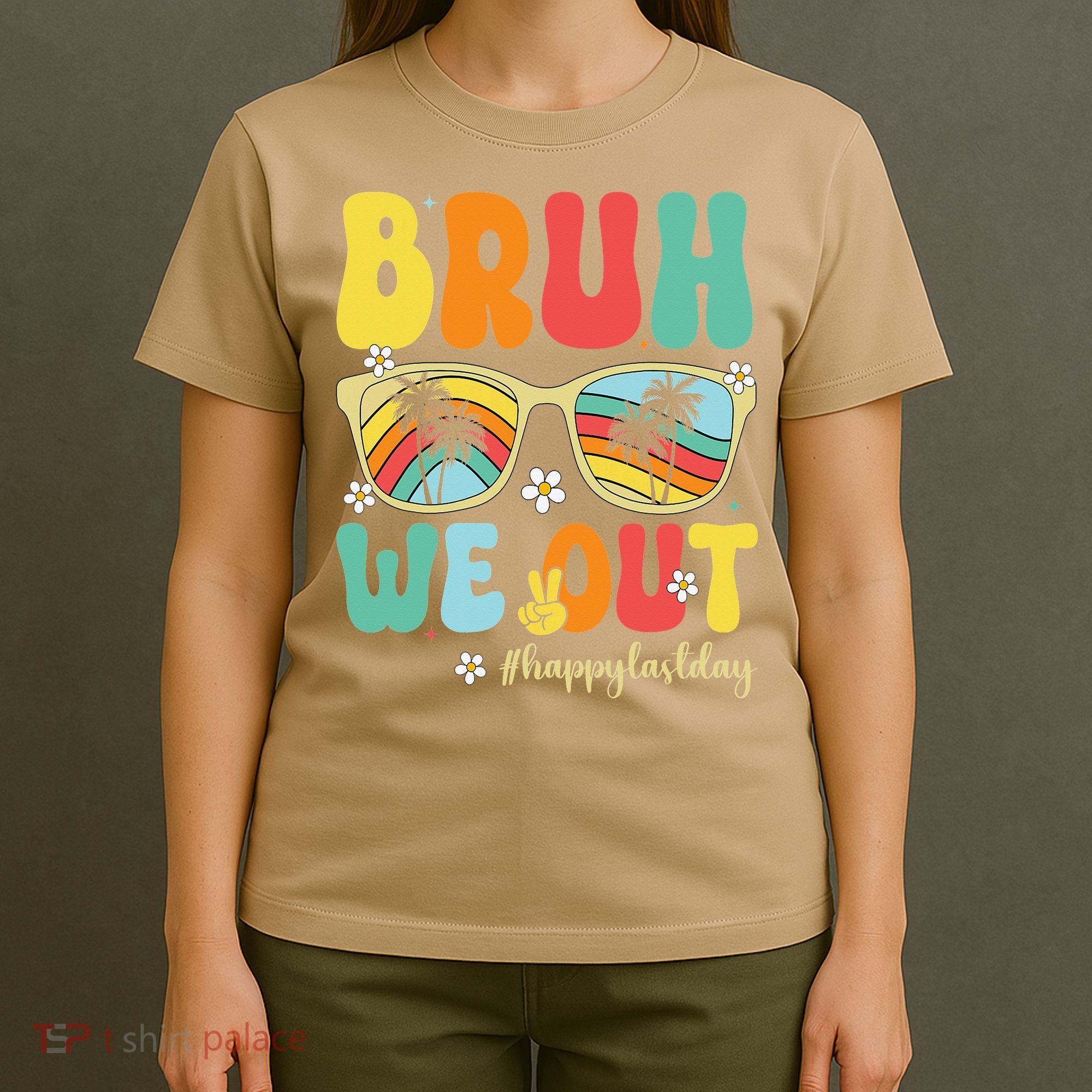 Bruh We Out Happy Last Day Of School Teacher Girl Summer T-Shirt