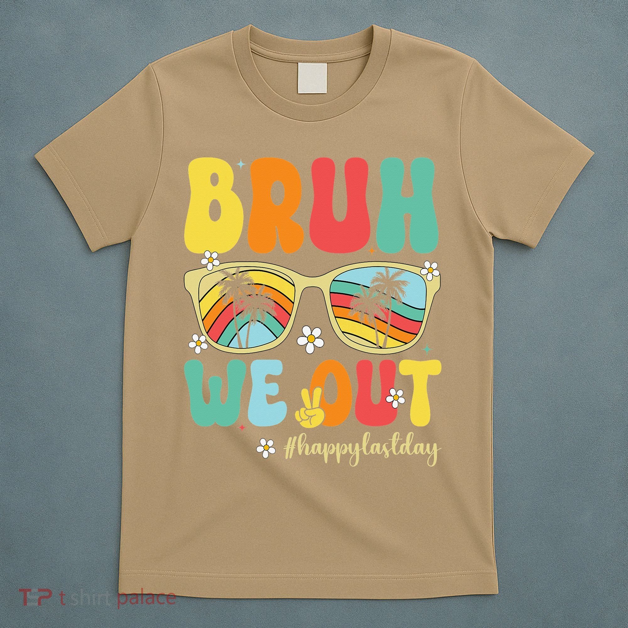 Bruh We Out Happy Last Day Of School Teacher Girl Summer T-Shirt