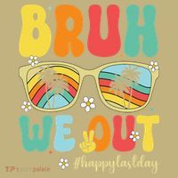 Bruh We Out Happy Last Day Of School Teacher Girl Summer T-Shirt thumb 7