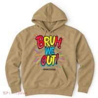 Bruh We Out Administrators Funny Happy Last Day Of School Hoodie thumb 0