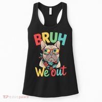 Bruh We Out Teachers Last Day Of School French Bulldog Women's Tank Top thumb 0