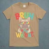 Bruh We Out Teachers Last Day Of School French Bulldog T-Shirt thumb 5